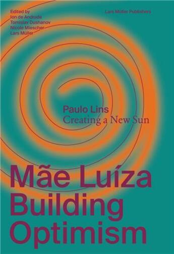 Couverture du livre « Mae Luiza : building optimism » de Ion De Andrade aux éditions Lars Muller