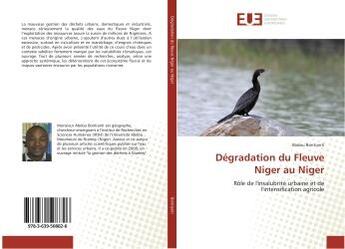 Couverture du livre « Degradation du fleuve niger au niger - role de l'insalubrite urbaine et de l'intensification agricol » de Bontianti Abdou aux éditions Editions Universitaires Europeennes