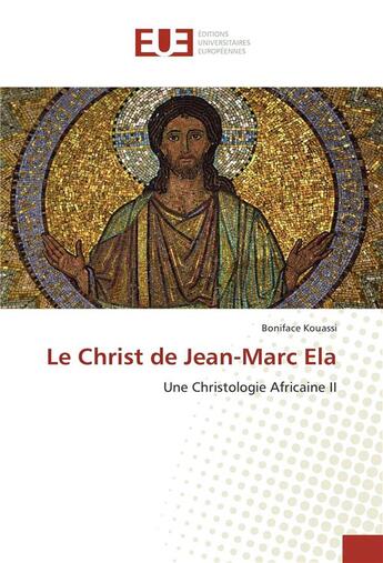 Couverture du livre « Le christ de jean-marc ela » de Kouassi Boniface aux éditions Editions Universitaires Europeennes