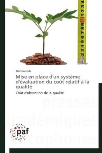 Couverture du livre « Mise en place d'un systeme d'evaluation du cout relatif a la qualite - cout d'obtention de la qualit » de Hamada Abir aux éditions Presses Academiques Francophones