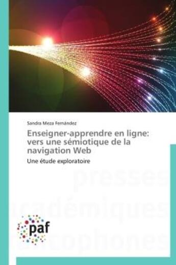 Couverture du livre « Enseigner-apprendre en ligne : vers une sémiotique de la navigation web » de Sandra Meza Fernandez aux éditions Presses Academiques Francophones