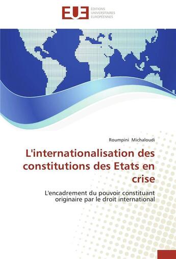 Couverture du livre « L'internationalisation des constitutions des etats en crise » de Michaloudi-R aux éditions Editions Universitaires Europeennes