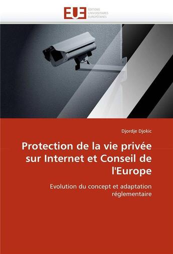 Couverture du livre « Protection de la vie privee sur internet et conseil de l'europe » de Djokic-D aux éditions Editions Universitaires Europeennes