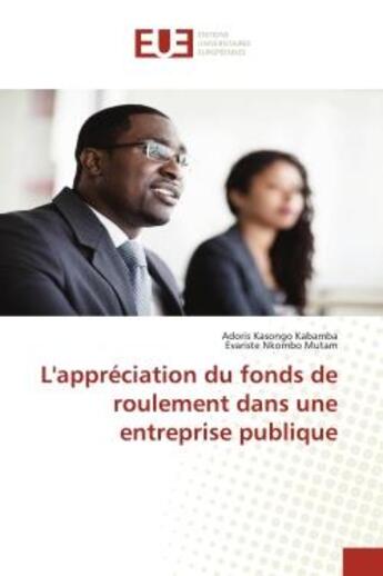 Couverture du livre « L'appreciation du fonds de roulement dans une entreprise publique » de Kasongo Kabamba A. aux éditions Editions Universitaires Europeennes