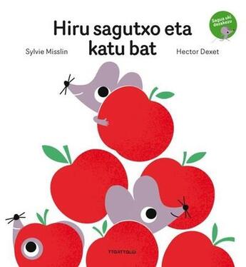 Couverture du livre « Hiru sagutxo eta katu bat » de Hector Dexet et Sylvie Misslin aux éditions Ttarttalo