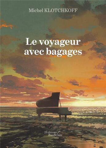 Couverture du livre « Le voyageur avec bagages » de Michel Klotchkoff aux éditions Baudelaire