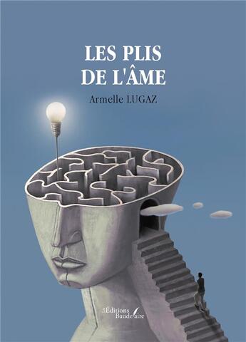 Couverture du livre « Les plis de l'âme » de Armelle Lugaz aux éditions Baudelaire