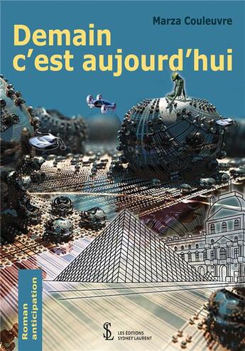 Couverture du livre « Demain c est aujourd hui » de Couleuvre Marza aux éditions Sydney Laurent