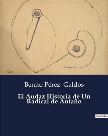 Couverture du livre « El audaz historia de un radical de antano » de Benito Perez Galdos aux éditions Culturea