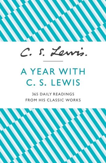 Couverture du livre « A YEAR WITH C. S. LEWIS - 365 DAILY READINGS FROM HIS CLASSIC WORKS » de Clive-Staples Lewis aux éditions William Collins