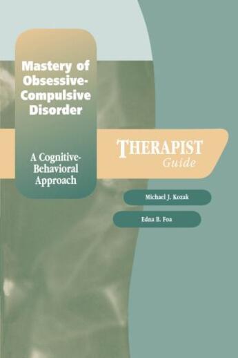 Couverture du livre « Mastery of Obsessive-Compulsive Disorder: A Cognitive-Behavioral Appro » de Kozak Michael J aux éditions Oxford University Press Usa