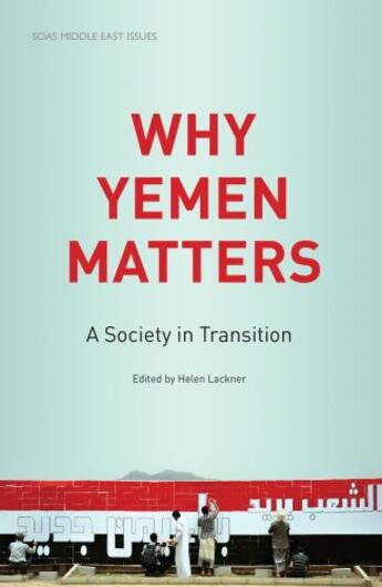 Couverture du livre « Why Yemen Matters » de Helen Lackner aux éditions Saqi Books Digital