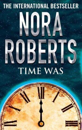 Couverture du livre « Time Was » de Nora Roberts aux éditions Little Brown Book Group Digital