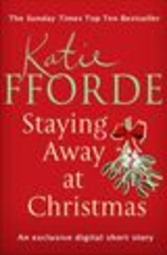 Couverture du livre « Staying Away at Christmas (Short Story) » de Katie Fforde aux éditions Random House Digital