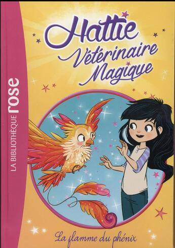 Couverture du livre « Hattie, vétérinaire magique t.6 la flamme du phénix » de  aux éditions Hachette Jeunesse