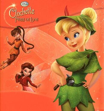 Couverture du livre « Clochette et la pierre de lune » de Disney aux éditions Disney Hachette
