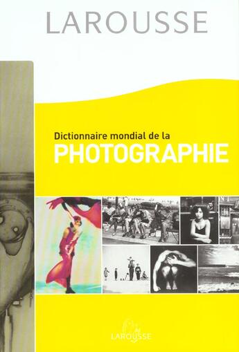 Couverture du livre « Dictionnaire Mondial De La Photographie » de Larousse aux éditions Larousse