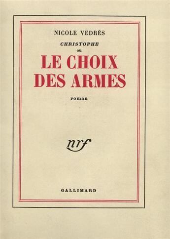 Couverture du livre « Christophe ou le choix des armes » de Vedres Nicole aux éditions Gallimard