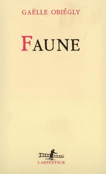 Couverture du livre « Faune » de Gaelle Obiegly aux éditions Gallimard