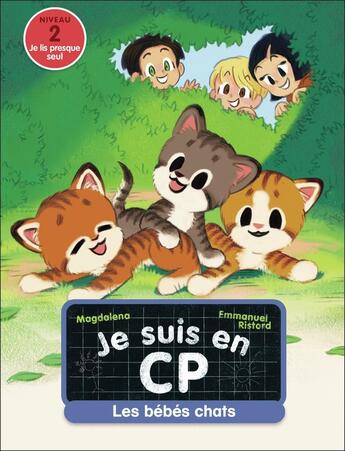 Couverture du livre « Je suis en CP Tome 44 : Les bébés chats » de Emmanuel Ristord et Magdalena aux éditions Pere Castor