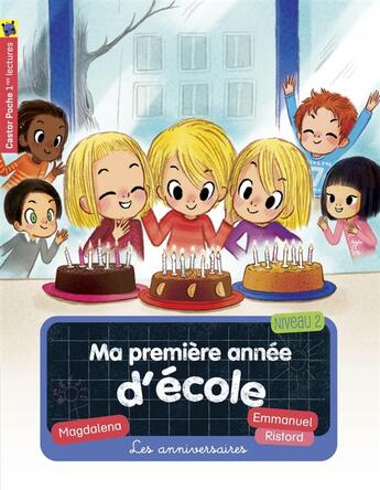 Couverture du livre « Ma première année d'école t.4 ; les anniversaires » de Emmanuel Ristord et Magdalena aux éditions Pere Castor