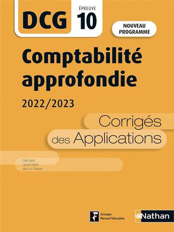 Couverture du livre « DCG ; UE10 : comptabilité approfondie : corrigés des applications (édition 2022) » de Odile Barbe et Laurent Didelot et Jean-Luc Siegwart aux éditions Nathan