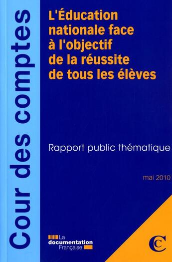 Couverture du livre « L'Education nationale face à l'objectif de la réussite de tous les élèves ; rapport public thématique » de  aux éditions Documentation Francaise