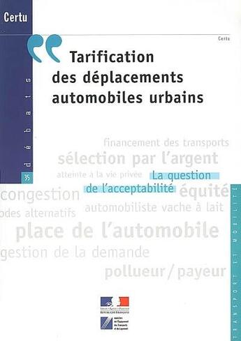 Couverture du livre « Tarification des deplacements automobiles urbains : la question de l'acceptabilite (coll. certu, deb » de Du Crest Thierry aux éditions Cerema