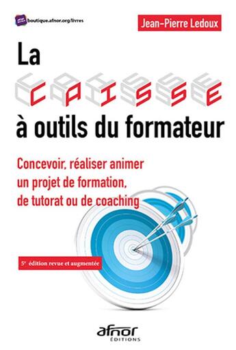 Couverture du livre « La caisse à outils du formateur » de Regine Ledoux et Jean-Pierre Ledoux aux éditions Afnor