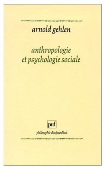 Couverture du livre « L'anthropologie et psychologie sociale » de Gehlen A. aux éditions Puf