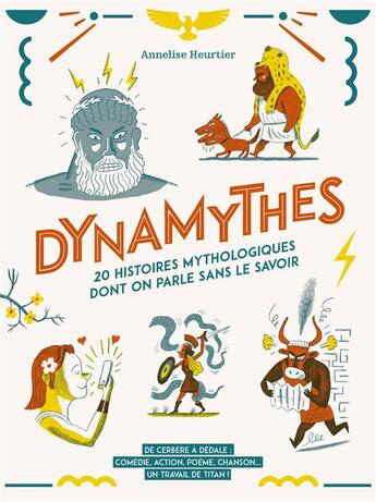 Couverture du livre « Dynamythes ; 20 histoires mythologiques dont on parle sans le savoir » de Annelise Heurtier et Benoit Perroud aux éditions Casterman