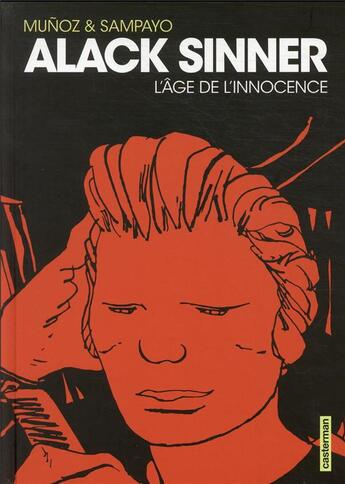 Couverture du livre « Alack Sinner : Intégrale vol.1 : Tomes 1 à 3 : l'âge de l'innocence » de Jose Munoz et Carlos Sampayo aux éditions Casterman