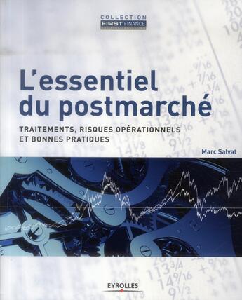 Couverture du livre « L'essentiel du postmarché ; traitements, risques opérationnels et bonnes pratiques » de Marc Salvat aux éditions Eyrolles