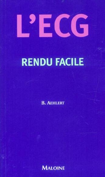 Couverture du livre « L'ecg rendu facile » de Aehlert aux éditions Maloine