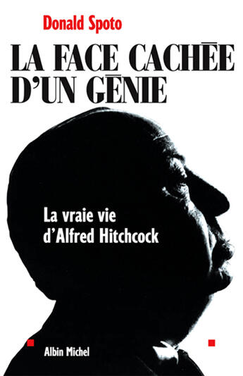 Couverture du livre « La Face Cachee D'Un Genie. La Vraie Vie D'Alfred Hitchock » de Donald Spoto aux éditions Albin Michel