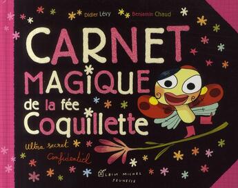 Couverture du livre « Le carnet magique de la fée Coquillette » de Levy/Chaud aux éditions Albin Michel