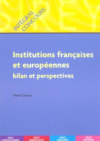 Couverture du livre « INSTITUTIONS FRANCAISES ET EUROPEENNES : BILAN ET PERSPECTIVES » de Pierre Gevart aux éditions Sirey