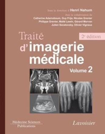 Couverture du livre « Traité d'imagerie médicale Tome 2 ; appareil urogénital, os et articulations, pédiatrie (2e édition) » de Henri Nahum aux éditions Lavoisier Medecine Sciences