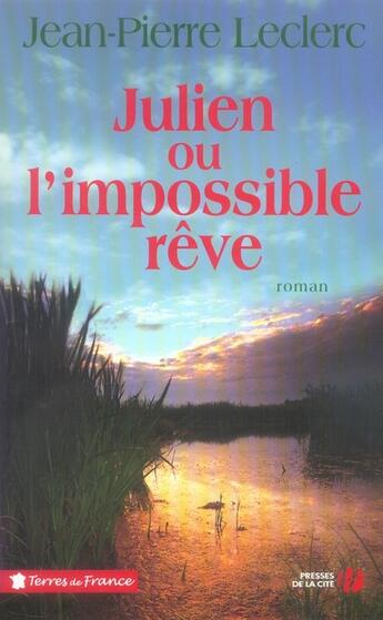 Couverture du livre « Julien ou l'impossible rêve » de Jean-Pierre Leclerc aux éditions Presses De La Cite