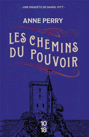 Couverture du livre « Les chemins du pouvoir » de Anne Perry aux éditions 10/18