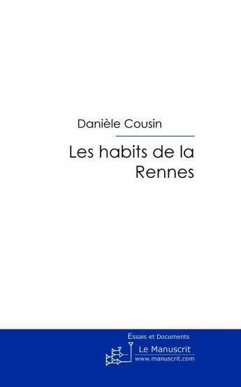 Couverture du livre « Les habits de la Rennes » de Daniele Cousin aux éditions Le Manuscrit