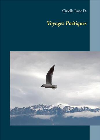 Couverture du livre « Voyages poétiques » de Cirielle Rose D aux éditions Books On Demand