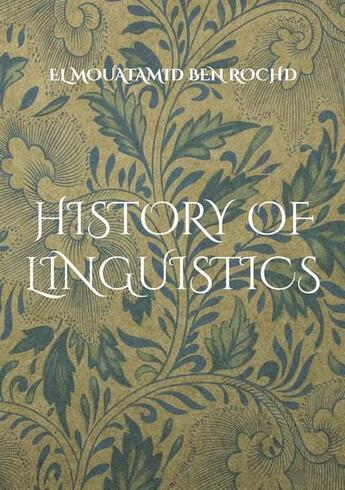 Couverture du livre « History of linguistics » de El Mouatamid Ben Rochd aux éditions Books On Demand