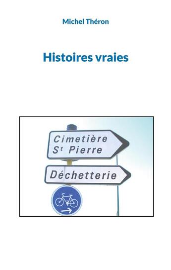 Couverture du livre « Histoires vraies » de Michel Théron aux éditions Books On Demand