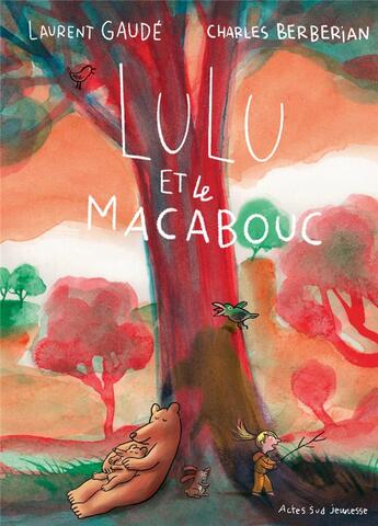 Couverture du livre « Lulu et le macabouc » de Laurent Gaudé et Charles Berberian aux éditions Actes Sud