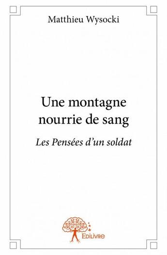 Couverture du livre « Une montagne nourrie de sang » de Matthieu Wysocki aux éditions Edilivre