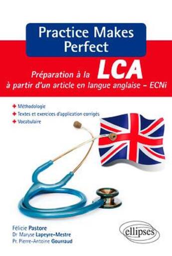 Couverture du livre « Practice makes perfect, preparation a la lca a partir d'un article en langue anglaise - ecni » de Felicie/Maryse aux éditions Ellipses