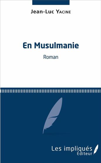 Couverture du livre « En musulmanie » de Jean-Luc Yacine aux éditions Les Impliques