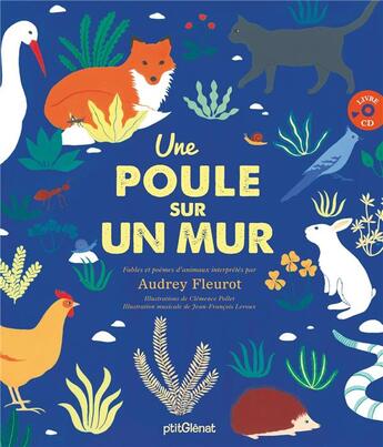 Couverture du livre « Une poule sur un mur ; poèmes et fables d'animaux » de Clemence Pollet aux éditions Glenat Jeunesse