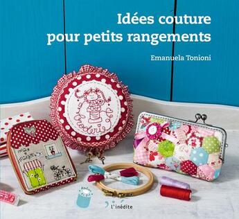 Couverture du livre « Idées couture pour petits rangements » de Emanuel Tonioni aux éditions L'inedite